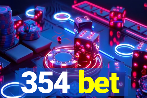 354 bet